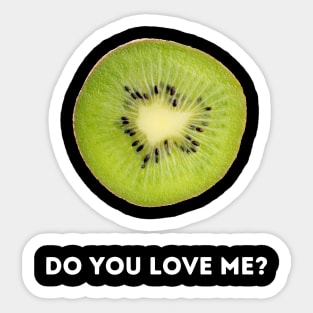 Kiwi, do you love me? Sticker